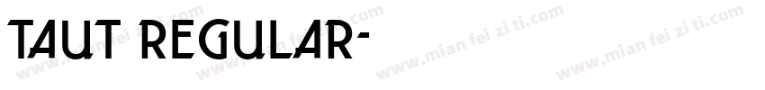 Taut Regular字体转换